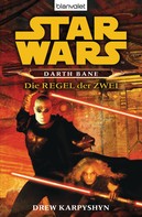 Drew Karpyshyn: Star Wars. Darth Bane. Die Regel der Zwei - ★★★★