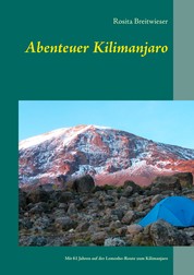 Abenteuer Kilimanjaro - Mit 61 Jahren auf der Lemosho-Route zum Kilimanjaro