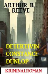 Detektivin Constance Dunlop: Kriminalroman