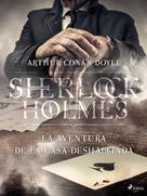Arthur Conan Doyle: La aventura de la casa deshabitada 