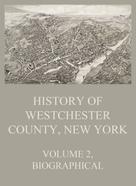 Juergen Beck: History of Westchester County, New York, Volume 2 