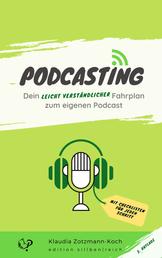 Podcasting - Dein leicht verständlicher Fahrplan zum eigenen Podcast