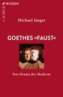 Michael Jaeger: Goethes 'Faust' 
