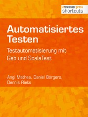 Automatisiertes Testen - Testautomatisierung mit Geb und ScalaTest