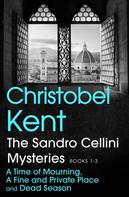Christobel Kent: The Sandro Cellini Mysteries, Books 1-3 ★