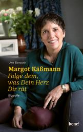 Margot Käßmann - Folge dem, was Dein Herz Dir rät