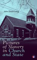 John Dixon Long: Pictures of Slavery in Church and State 