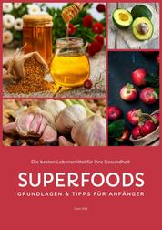 Superfoods - Grundlagen & Tipps für Anfänger