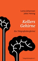 Kellers Gehirne - Ein Telegrafenbergkrimi