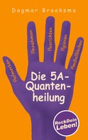 Dagmar Braaksma: Die 5A-Quantenheilung ★★★★