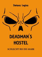 Deadman's Hostel - Schlecht bis ins Mark