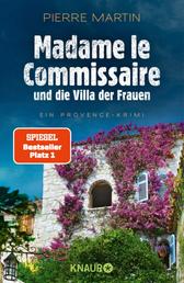 Madame le Commissaire und die Villa der Frauen - Ein Provence-Krimi | Der SPIEGEL-Bestseller #1