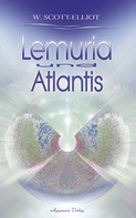 William Scott-Elliot: Lemuria und Atlantis 