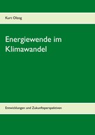 Kurt Olzog: Energiewende im Klimawandel 