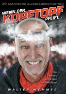 Walter Wemmer: Wenn der Kopftopf pfeift ... 