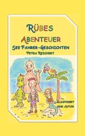 Petra Reichert: Rübes Abenteuer 