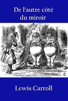 Lewis Carroll: De l'autre côté du miroir 
