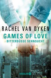 Games of Love - Bittersüße Sehnsucht - Roman