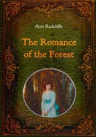 Ann Radcliffe: The Romance of the Forest - Illustrated 