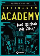 Maureen Johnson: Ellingham Academy (Band 1) - Was geschah mit Alice? ★★★★★