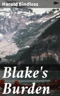 Harold Bindloss: Blake's Burden 