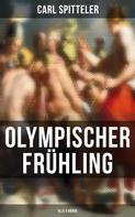 Carl Spitteler: Olympischer Frühling (Alle 5 Bände) 