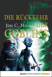 Die Rückkehr der Goblins - Roman