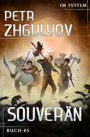 Petr Zhgulyov: Souverän (Im System Buch #5): LitRPG-Serie ★★★★★