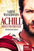 Sabine Wassermann: Achill. Held und Frevler ★★★★
