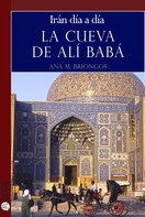 Ana M. Briongos: La cueva de Alí Babá. Irán día a día 
