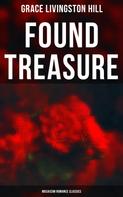 Grace Livingston Hill: Found Treasure (Musaicum Romance Classics) 