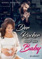 Bärbel Muschiol: Der Rocker und ein Baby. PLUS Exklusives Bonus-Material. Die Rockerbox mit 11 Romanen! ★★★★
