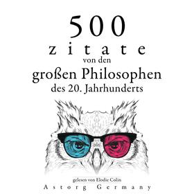 500 Zitate von den großen Philosophen des 20. Jahrhunderts