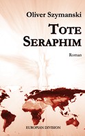 Oliver Szymanski: Tote Seraphim 
