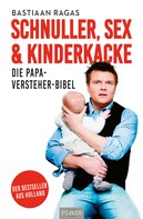 Bastiaan Ragas: Schnuller, Sex & Kinderkacke ★★★