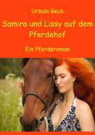 Ursula Geck: Samira und Lissy auf dem Pferdehof 