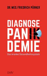 Diagnose Pan(ik)demie - Das kranke Gesundheitssystem