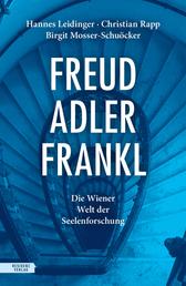 Freud – Adler – Frankl - Die Wiener Welt der Seelenforschung