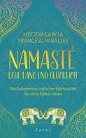 Hector Garcia: Namasté – Lebe lang und glücklich 