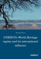 Stefania Ferrucci: UNESCO's World Heritage regime and its international influence 