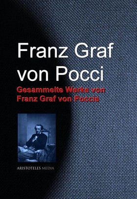 Gesammelte Werke von Franz Graf von Poccis