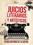 Pedro Antonio de Alarcón: Juicios literarios y artísticos 