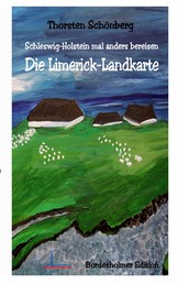 Die Limerick-Landkarte - Schleswig-Holstein mal anders bereisen