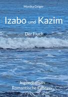 Monika Geiger: Izabo und Kazim 