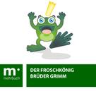 Brüder Grimm: Der Froschkönig 