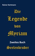 Rainer Kertmann: Die Legende von Myriam 