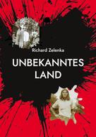 Richard Zelenka: Unbekanntes Land 
