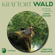 Kraftort Wald - Meditative Hörspaziergänge. Mit Musik von Ruth Langhans, gesprochen von Ulrike Kriener