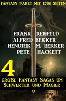 Frank Rehfeld: 4 große Fantasy Sagas um Schwerter und Magier: Fantasy Paket mit 1700 Seiten 
