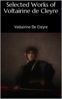 Voltairine De Cleyre: Selected Works of Voltairine de Cleyre 